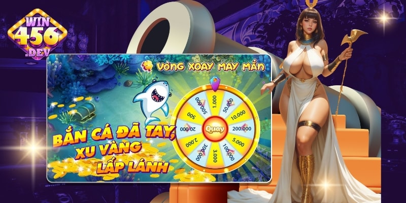 Tổng quan về sảnh game bắn cá Win456